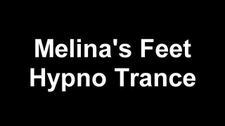 Melina’s Feet Hypno Trance