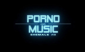 Porno Music- Shemale 11