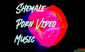Shemale Porn Video – Music