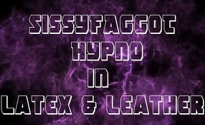 Sissyfaggot Hypno En Latex Et Cuir