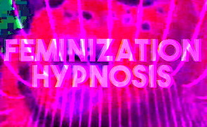 Feminization Hypnosis