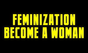Feminization – Become A Woman