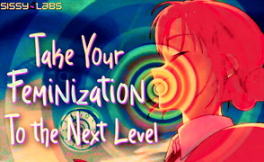 Take Your Feminization To The Next Level