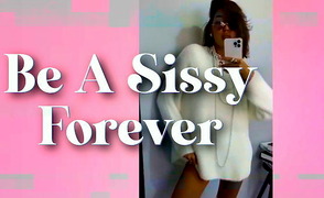 Feminization Training – Be A Sissy Forever