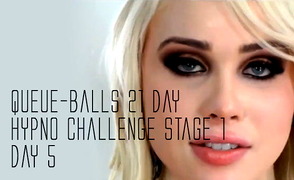 Queue-Balls 21 Day Hypno Challenge – Stage 1 – Day 5