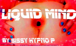 Liquid Mind By Sissy Hypno P