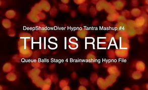 This Is Real – Hypno Tantra Qballs Brainwashing Mashup 4