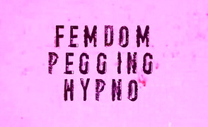 SIMP – Femdom Pegging Hypno