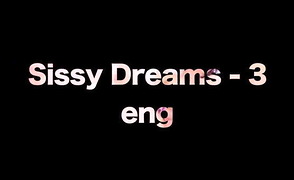 Sissy Dreams 3