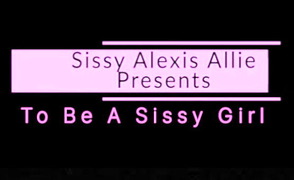 To Be A Sissy Girl