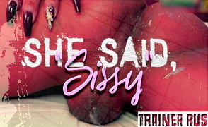 She Said Sissy –  Sissy Trainer – Russian