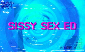 Sissy Sex Ed