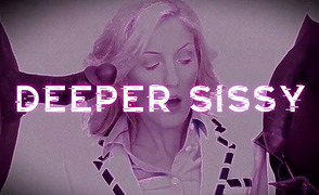 Deeper Sissy