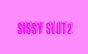 Sissy Slut 2