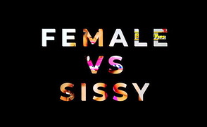 Female VS Sissy