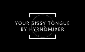 Your Sissy Tongue
