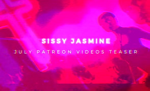 Sissy Jasmine – July Patreon Teaser [PATREON EXCLUSIVE]