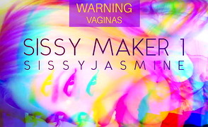 SISSY JASMINE – SISSY MAKER I