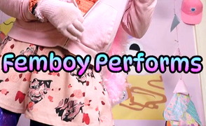 Femboy Performs