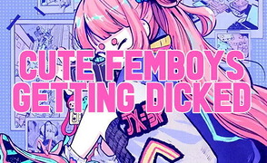Cute Femboys Getting Dicked