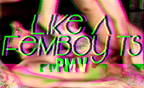 Like A Femboy – TS PMV