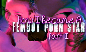 How I Became A Femboy Porn Star – Part 1