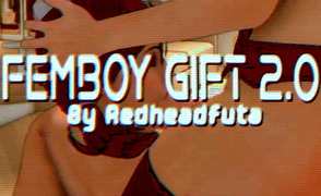 Femboy Gift 2 – By Redheadfuta